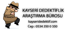 KAYSERİ DEDEKTİFLİK VE ARAŞTIRMA BÜROSU